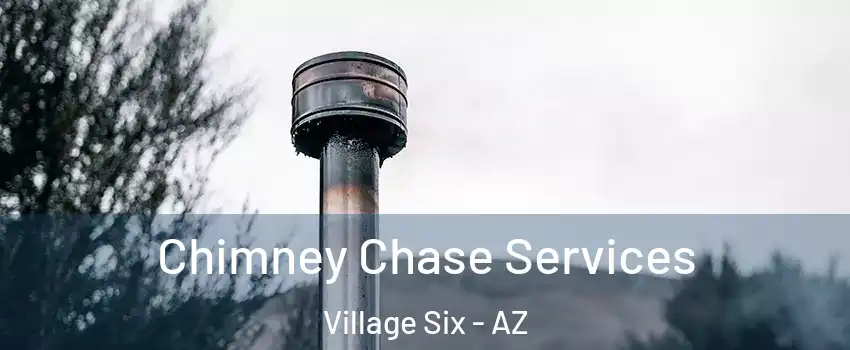 Chimney Chase Services Village Six - AZ