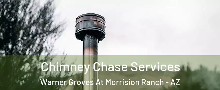 Chimney Chase Services Warner Groves At Morrision Ranch - AZ