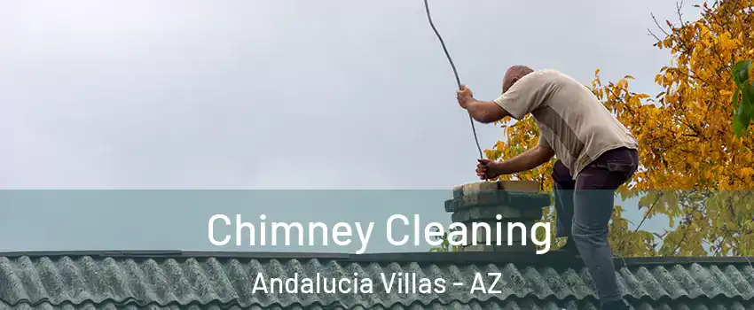 Chimney Cleaning Andalucia Villas - AZ