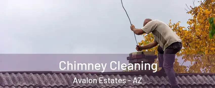 Chimney Cleaning Avalon Estates - AZ