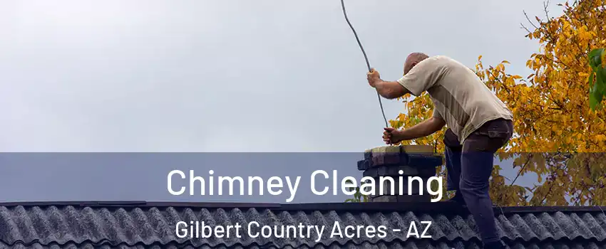 Chimney Cleaning Gilbert Country Acres - AZ