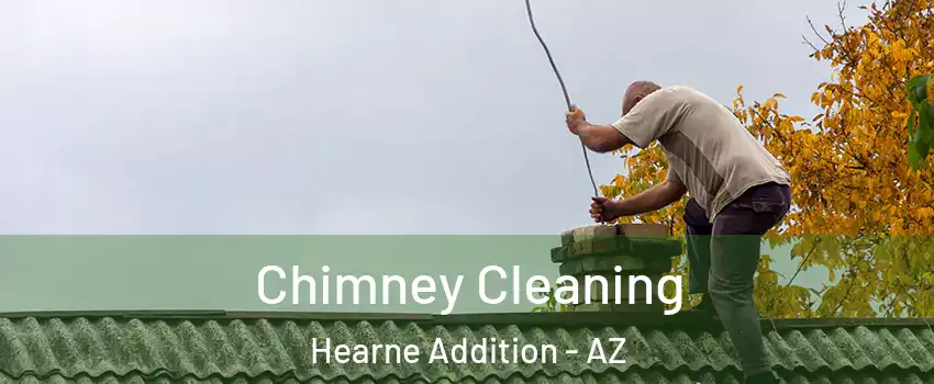 Chimney Cleaning Hearne Addition - AZ
