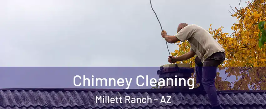 Chimney Cleaning Millett Ranch - AZ