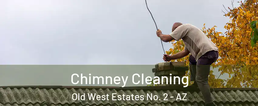 Chimney Cleaning Old West Estates No. 2 - AZ