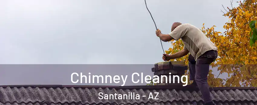 Chimney Cleaning Santanilla - AZ