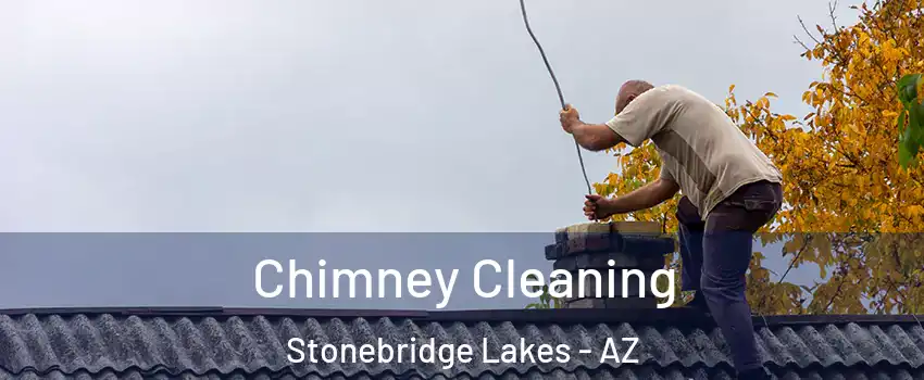 Chimney Cleaning Stonebridge Lakes - AZ