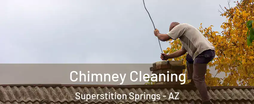 Chimney Cleaning Superstition Springs - AZ