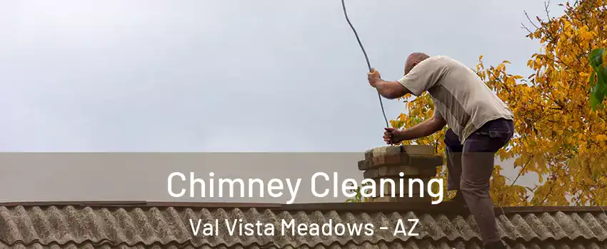 Chimney Cleaning Val Vista Meadows - AZ