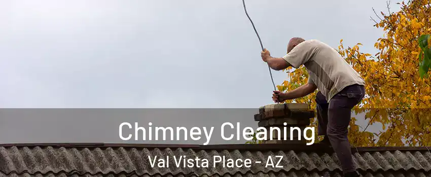 Chimney Cleaning Val Vista Place - AZ
