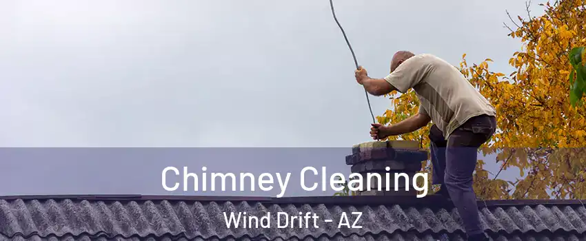 Chimney Cleaning Wind Drift - AZ