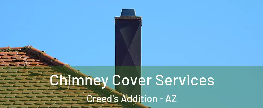 Chimney Cover Services Creed's Addition - AZ