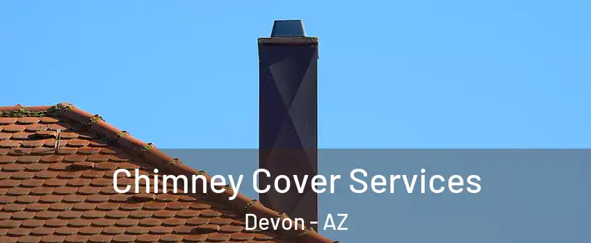 Chimney Cover Services Devon - AZ