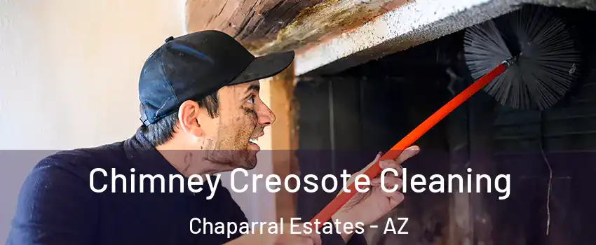 Chimney Creosote Cleaning Chaparral Estates - AZ