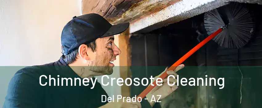 Chimney Creosote Cleaning Del Prado - AZ