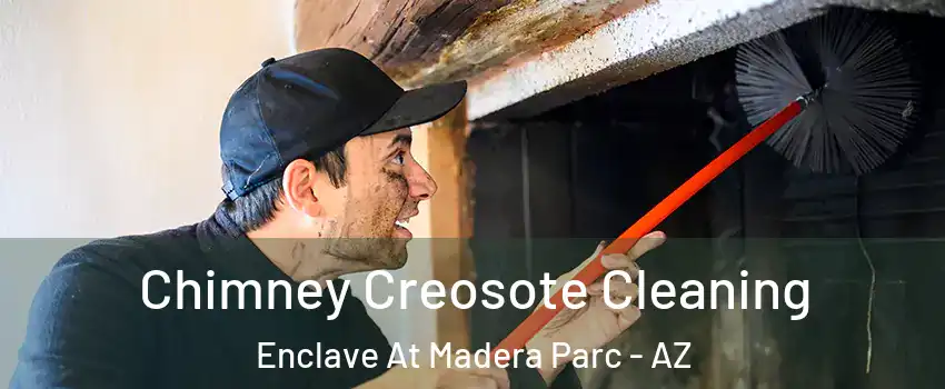 Chimney Creosote Cleaning Enclave At Madera Parc - AZ