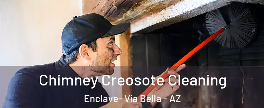 Chimney Creosote Cleaning Enclave- Via Bella - AZ