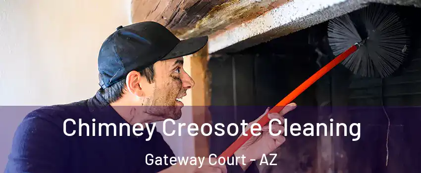 Chimney Creosote Cleaning Gateway Court - AZ