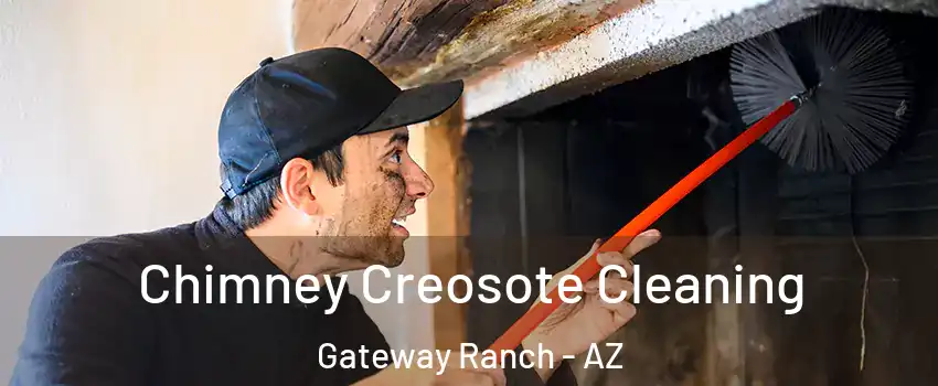 Chimney Creosote Cleaning Gateway Ranch - AZ