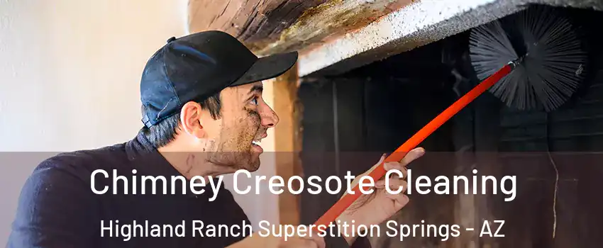Chimney Creosote Cleaning Highland Ranch Superstition Springs - AZ