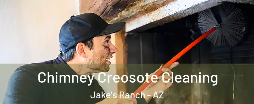 Chimney Creosote Cleaning Jake's Ranch - AZ