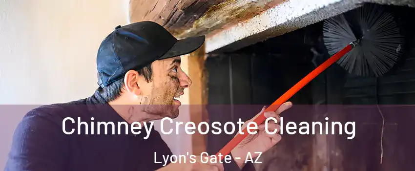Chimney Creosote Cleaning Lyon's Gate - AZ