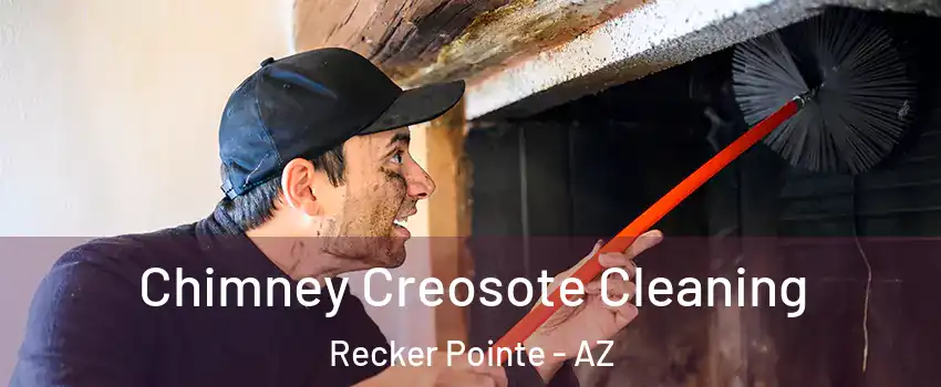 Chimney Creosote Cleaning Recker Pointe - AZ