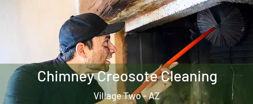 Chimney Creosote Cleaning Village Two - AZ