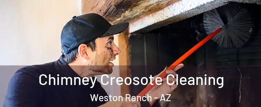 Chimney Creosote Cleaning Weston Ranch - AZ