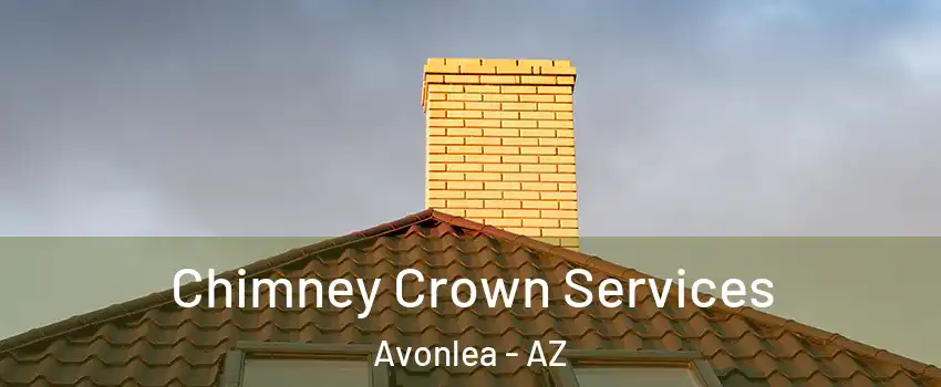 Chimney Crown Services Avonlea - AZ