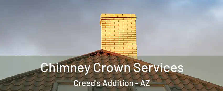 Chimney Crown Services Creed's Addition - AZ