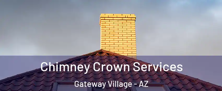 Chimney Crown Services Gateway Village - AZ