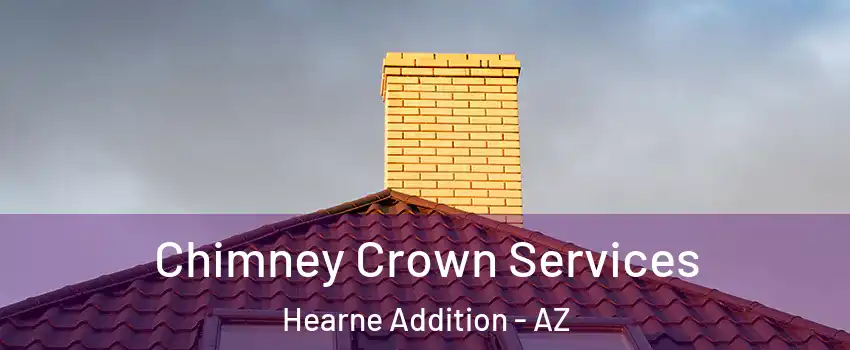 Chimney Crown Services Hearne Addition - AZ
