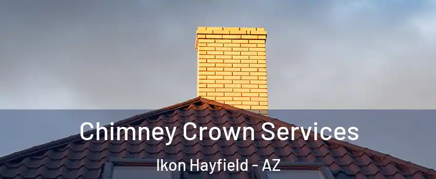 Chimney Crown Services Ikon Hayfield - AZ