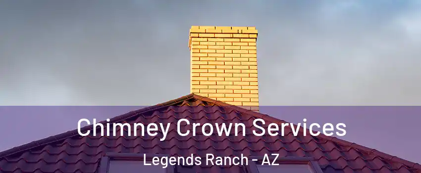 Chimney Crown Services Legends Ranch - AZ