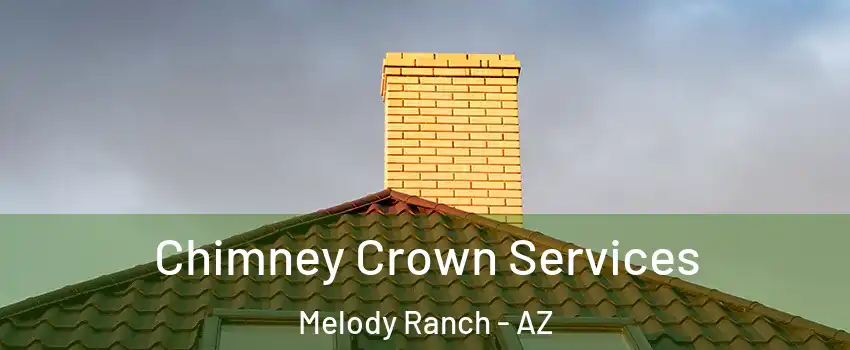 Chimney Crown Services Melody Ranch - AZ