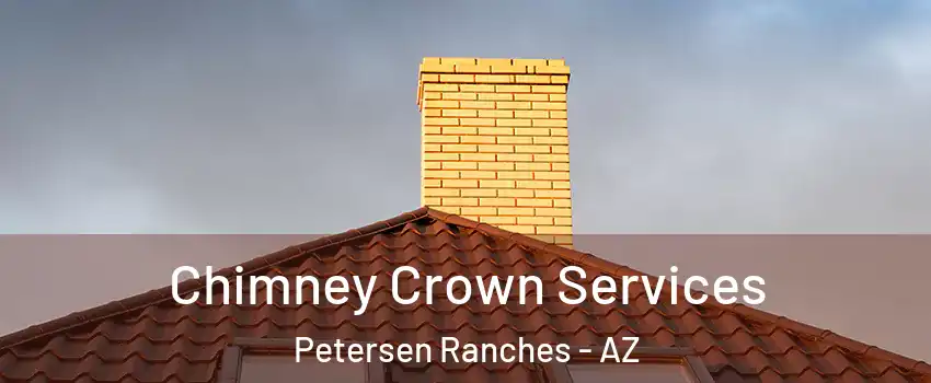 Chimney Crown Services Petersen Ranches - AZ