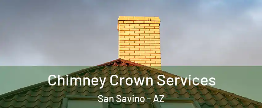Chimney Crown Services San Savino - AZ