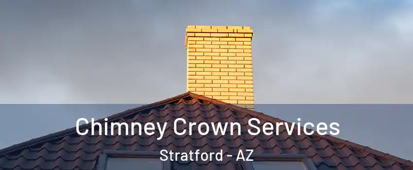Chimney Crown Services Stratford - AZ