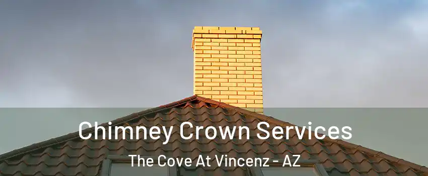 Chimney Crown Services The Cove At Vincenz - AZ
