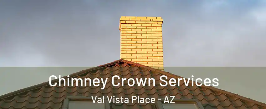 Chimney Crown Services Val Vista Place - AZ