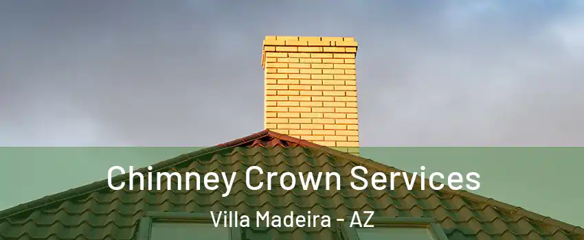 Chimney Crown Services Villa Madeira - AZ
