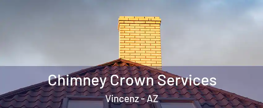 Chimney Crown Services Vincenz - AZ