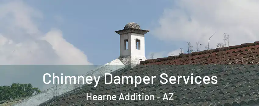 Chimney Damper Services Hearne Addition - AZ