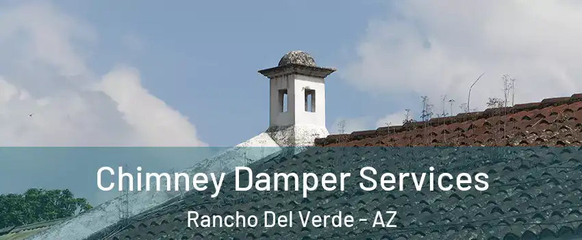 Chimney Damper Services Rancho Del Verde - AZ