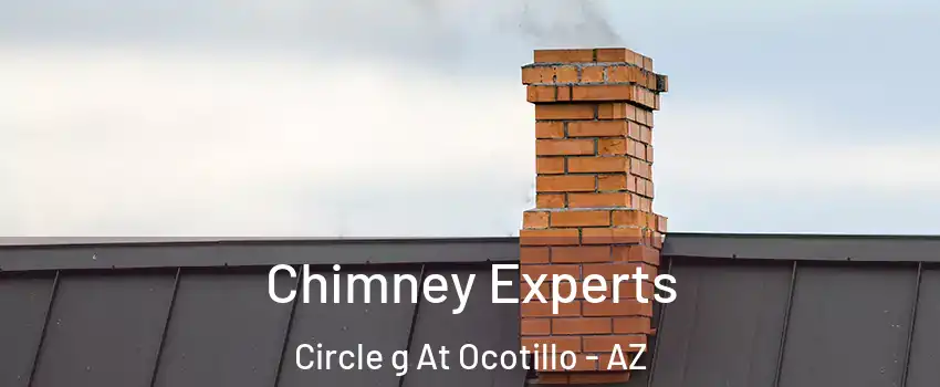 Chimney Experts Circle g At Ocotillo - AZ