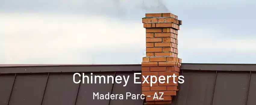 Chimney Experts Madera Parc - AZ