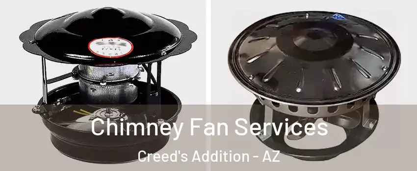Chimney Fan Services Creed's Addition - AZ