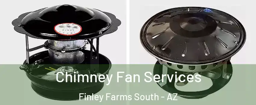 Chimney Fan Services Finley Farms South - AZ