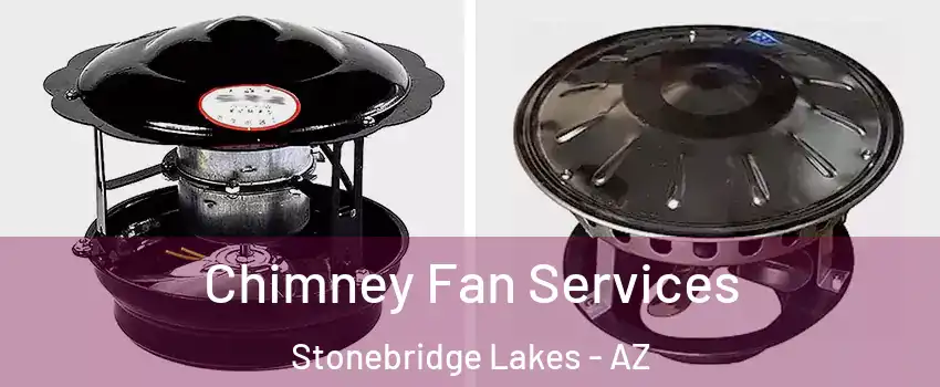 Chimney Fan Services Stonebridge Lakes - AZ