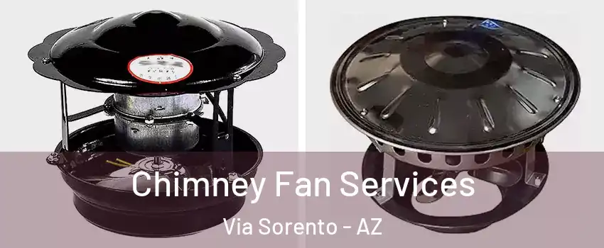 Chimney Fan Services Via Sorento - AZ
